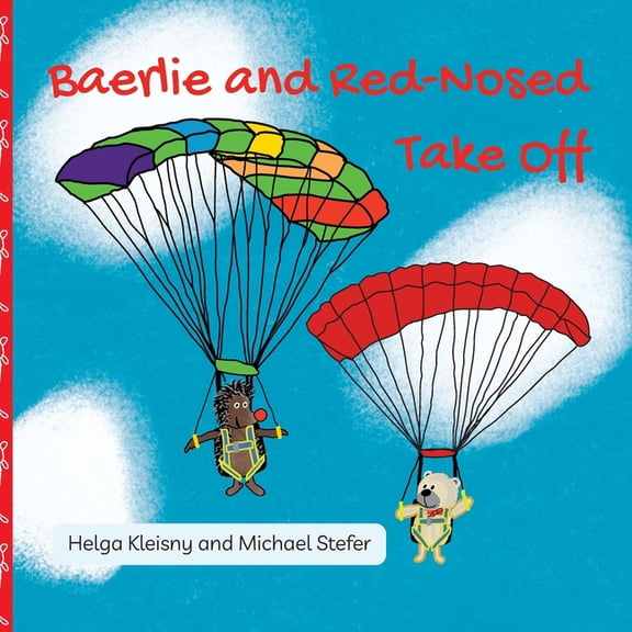Baerlie and Red-Nosed Baerlie and Red-Nosed Take Off, Book 2, (Paperback)