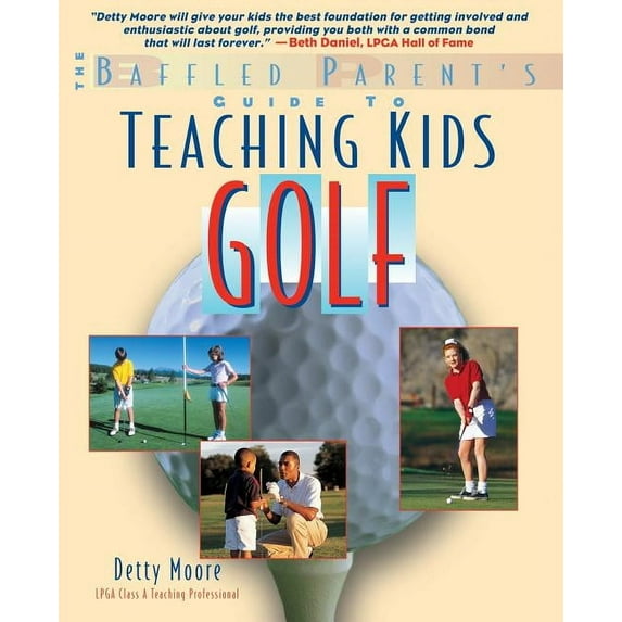 Baffled Parent's Guides Teaching Kids Golf: A Baffled Parent's Guide, (Paperback)