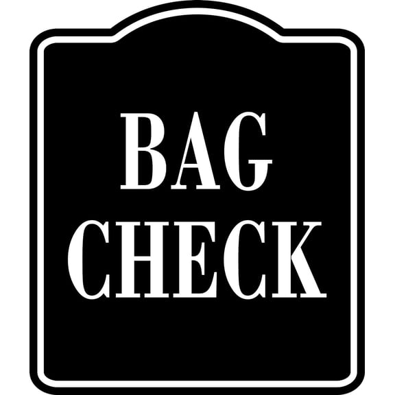 Bag Check BLACK Aluminum Composite Sign, 8.5"x10"