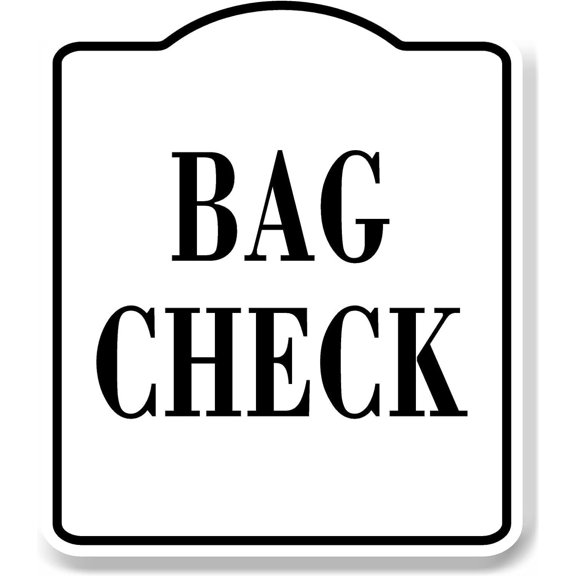 Bag Check WB Aluminum Composite Sign 8.5''x10''