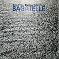 thumbnail image 1 of Bagatelle (CD), 1 of 1