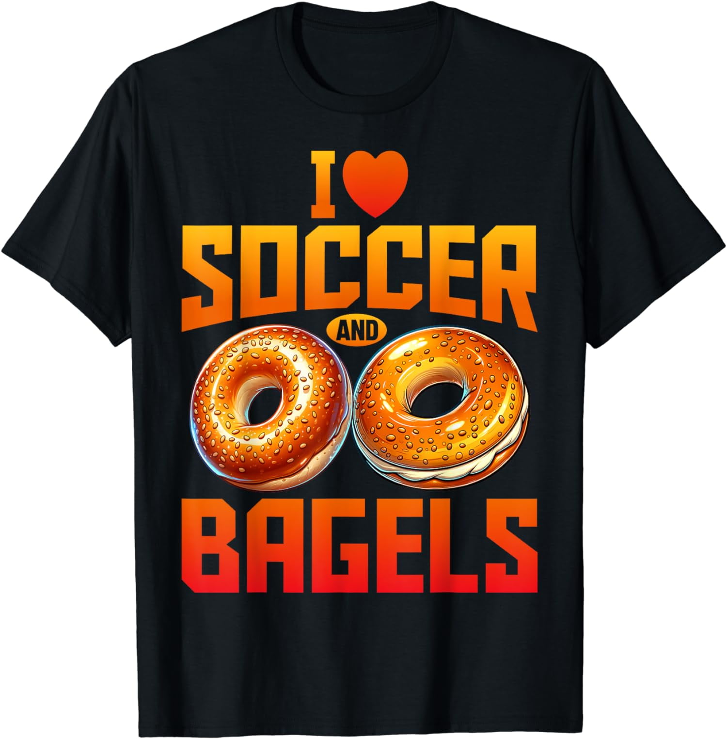 Bagel Lover Soccer Player Funny I Love Soccer and Bagels TShirt