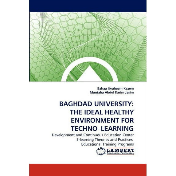 Baghdad University: The Ideal Healthy Environment for Techno-Learning (Paperback)