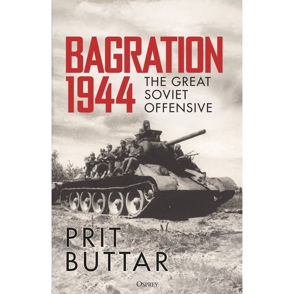 Bagration 1944: The Great Soviet Offensive, (Hardcover)