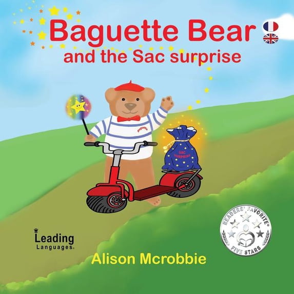 French and English for Kids Baguette Bear and the Sac Surprise!: French and English for kids, Book 1, (Paperback)