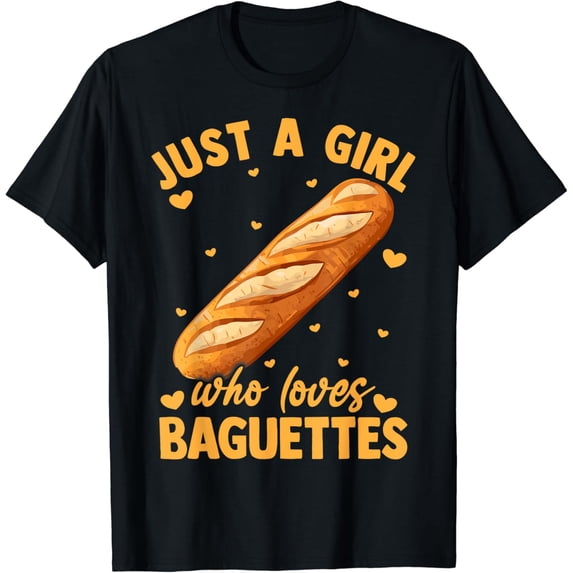 Baguette Lover Girls Women Just A Girl Who Loves Baguette T-Shirt