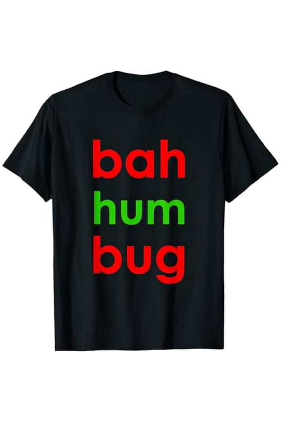 Bah Humbug Funny Christmas Holiday Grouch Gift T-Shirt