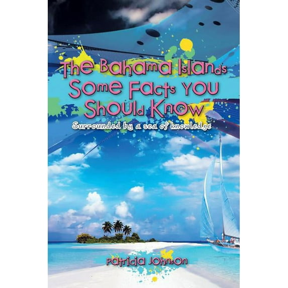 Bahama Islands Some Facts You Should Know : Surrounded by a Sea of Knowledge