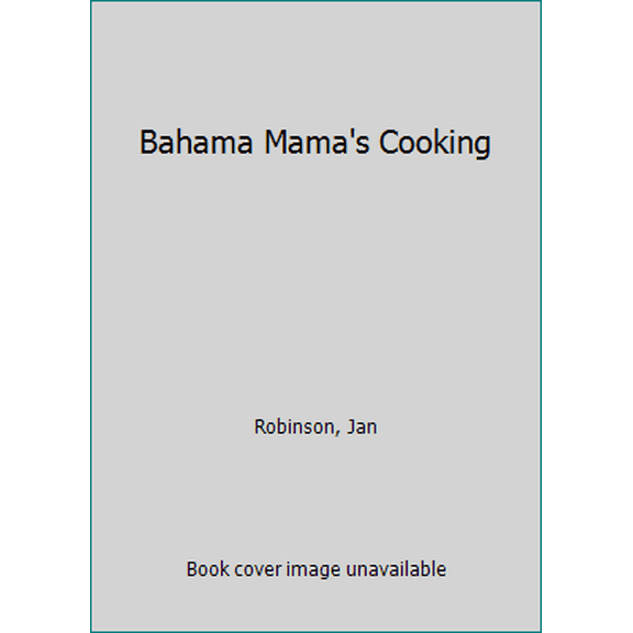 Pre-Owned Bahama Mama's Cooking (Paperback) 0961268670 9780961268671