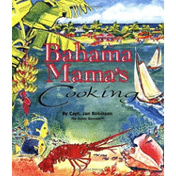 Pre-Owned Bahama Mama's Cooking (Paperback) 0961268670 9780961268671