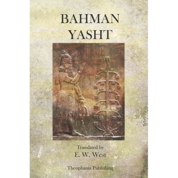 Bahman Yasht : Extracted from Pahlavi Texts, Vol. 1, Pp. 189-235
