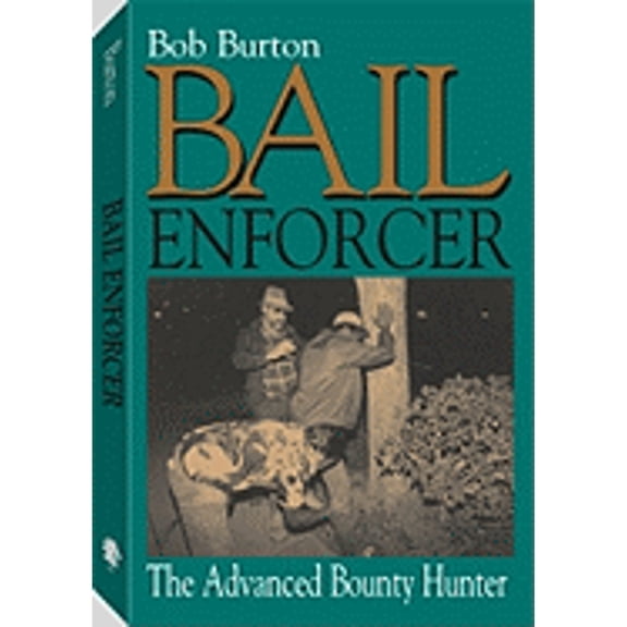 Pre-Owned Bail Enforcer: The Advanced Bounty Hunter (Paperback) 0873645782 9780873645782