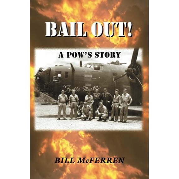 Pre-Owned Bail Out!: A POW's Story (Paperback) 0976889706 9780976889700