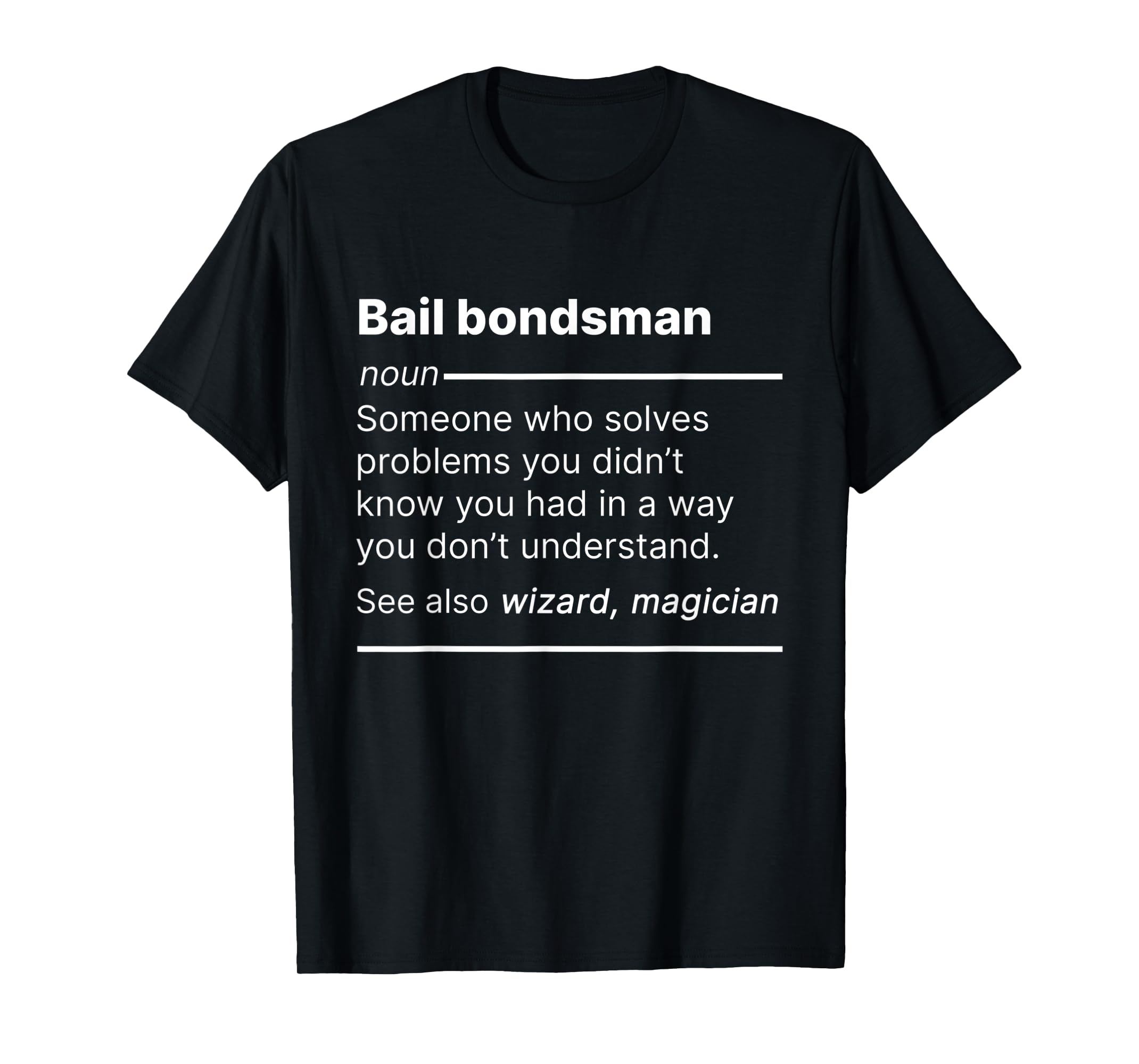 Bail bondsman job worker definition funny dictionary text TShirt