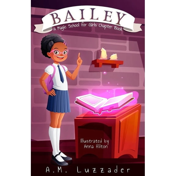 Bailey: A Magic School for Girls Chapter Book, (Paperback)