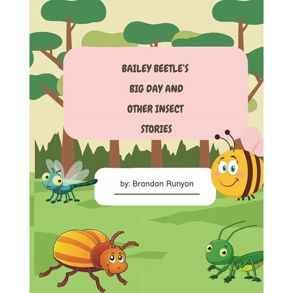 The Adventures of Bailey Beetle Bailey Beetle's Big Day and other Insect stories, (Paperback)
