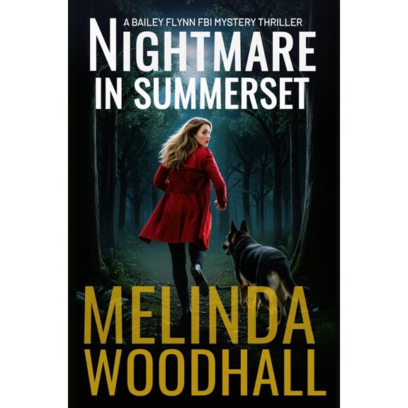 Bailey Flynn FBI Mystery Thriller Nightmare in Summerset: A Bailey Flynn FBI Mystery Thriller Book Eleven, Book 11, (Paperback)