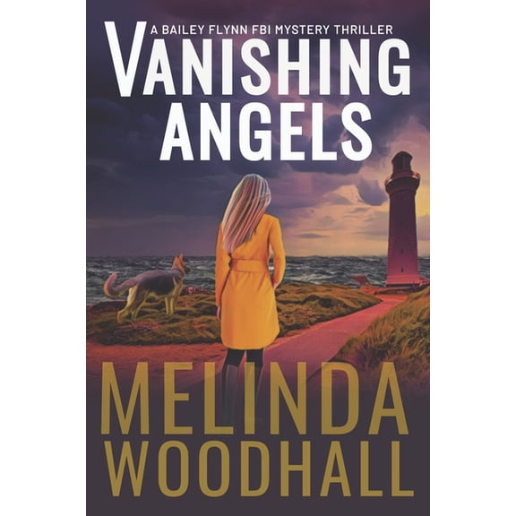 Bailey Flynn FBI Mystery Thriller: Vanishing Angels: A Bailey Flynn FBI Mystery Thriller Book One (Paperback)