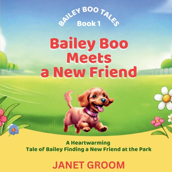 Bailey Boo Tales Bailey Meets a New Friend, (Paperback)