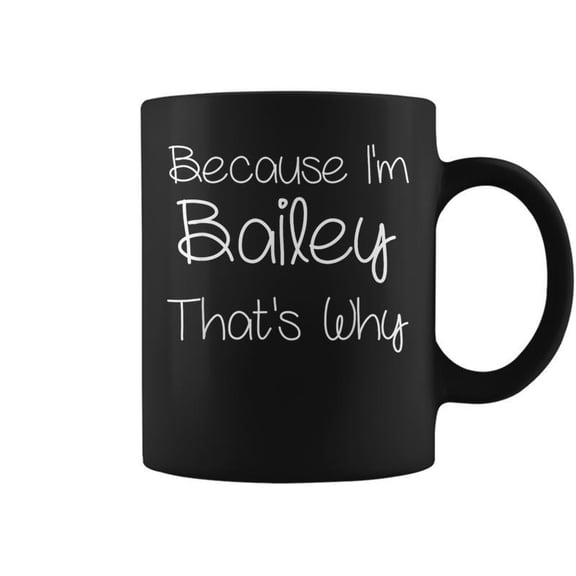 Bailey Personalized Birthday Name Idea Coffee Mugs