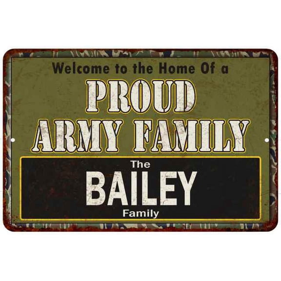 Bailey Proud Army Family Gift 8x12 Metal Sign 208120023066