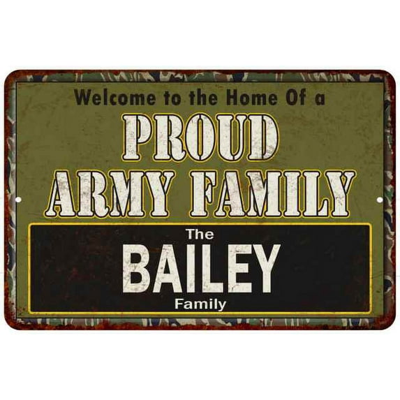 Bailey Proud Army Family Sign Gift 8x12 Metal Sign 108120023066