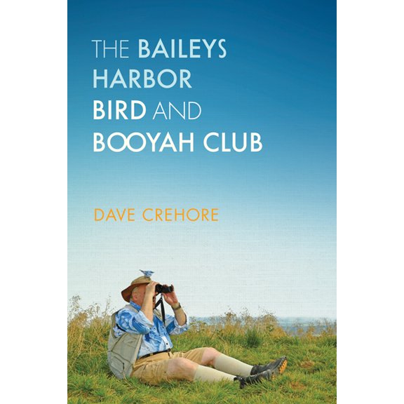 Baileys Harbor Bird and Booyah Club, (Hardcover)