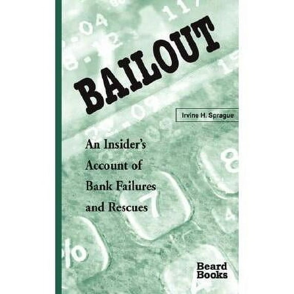 Bailout : An Insider's Account of Bank Failures and Rescues
