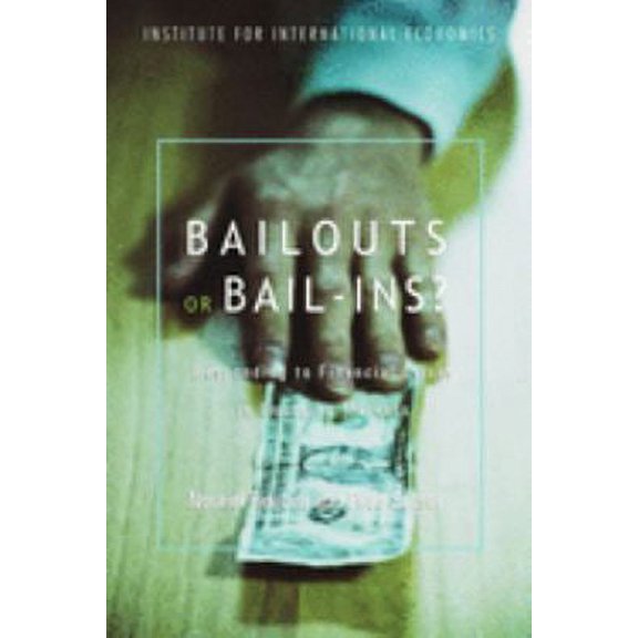 Pre-Owned Bailouts or Bail-Ins?: Responding to Financial Crises in Emerging Economies (Paperback) 0881323713 9780881323719
