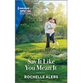 thumbnail image 1 of Pre-Owned Say It Like You Mean It (Mass Market Paperback) 1335594477 9781335594471, 1 of 1