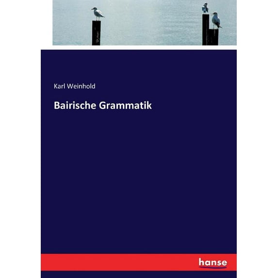 Bairische Grammatik, (Paperback)