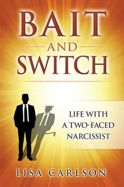 Bait and Switch: Life With a Two-Faced Narcissist, (Paperback)
