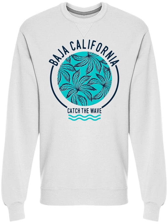 Baja California Catch The Wave Sweatshirt Men -Image by Shutterstock, Male Large