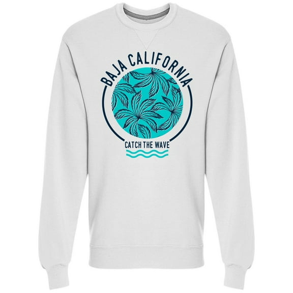 Baja California Catch The Wave Sweatshirt Men -Image by Shutterstock, Male XX-Large