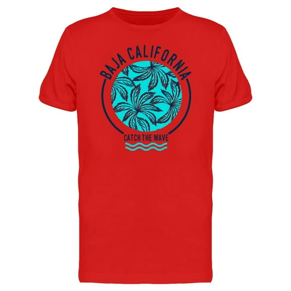 Baja California Catch Wave T-Shirt Men -Image by Shutterstock, Male Medium