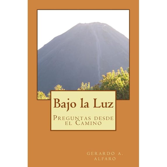 Bajo La Luz: Preguntas Desde El Camino
