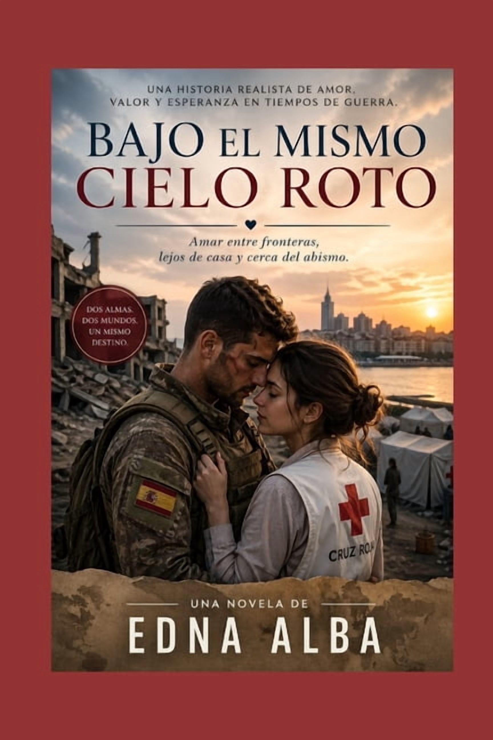 Bajo el mismo cielo roto: Amar entre fronteras, lejos de casa y cerca del abismo, (Paperback)