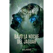 Bajo la Noche del Jaguar, Paperback