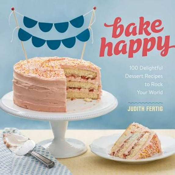 Pre-Owned Bake Happy: 100 Playful Desserts with Rainbow Layers, Hidden Fillings, Billowy Frostings, and More (Hardcover) 0762453796 9780762453795