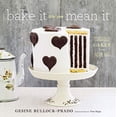 thumbnail image 1 of Pre-Owned Bake It Like You Mean It : Gorgeous Cakes from Inside Out (Hardcover), 1 of 1