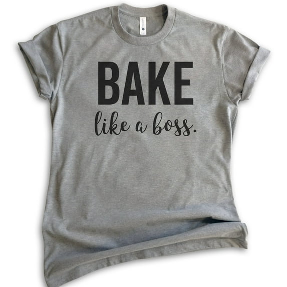 Bake Like A Boss T-shirt, Unisex Women's Men's Shirt, Girl Boss T-shirt, Baking T-shirt, Dark Heather Gray, Small