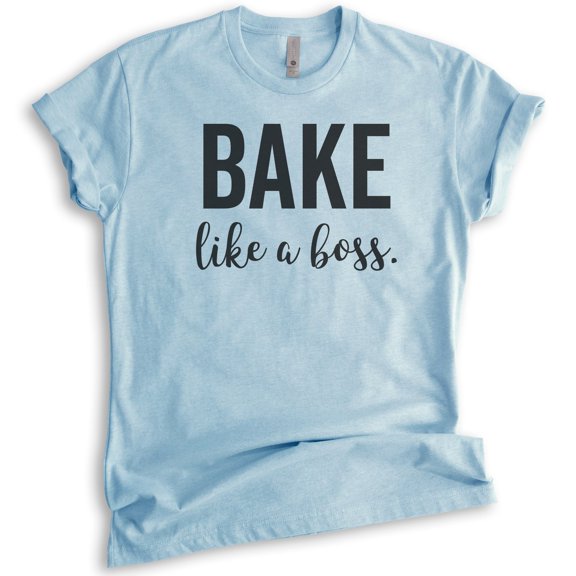 Bake Like A Boss T-shirt, Unisex Women's Men's Shirt, Girl Boss T-shirt, Baking T-shirt, Heather Light Blue, XX-Large