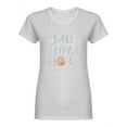 thumbnail image 1 of Bake Live Love Phrase Shaped T-Shirt Women -Image by Shutterstock, Female Medium, 1 of 2
