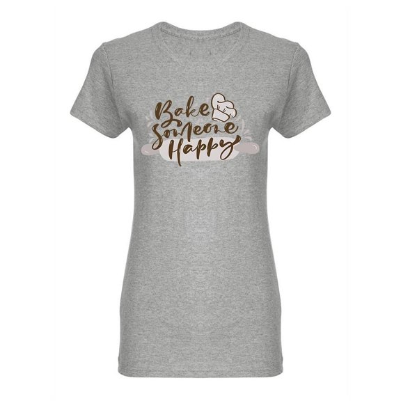 Bake Someone Happy Slogan Shaped Tee Women's -Image by Shutterstock