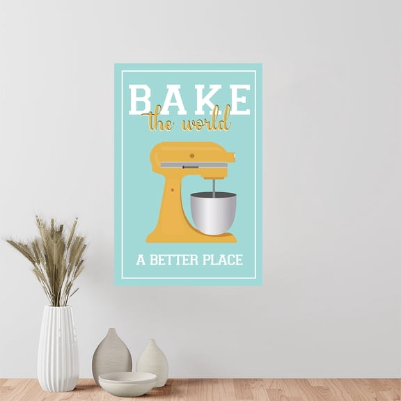 Bake The World A Better Place Vertical Poster 11 x 17 Inch Poster