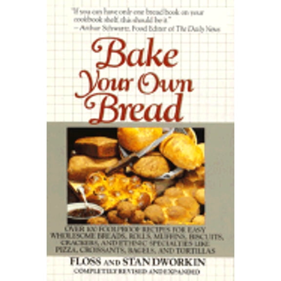 Pre-Owned Bake Your Own Bread: Completely Revised and Expanded (Paperback) 0452264642 9780452264649
