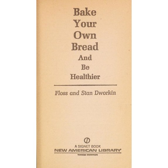 Pre-Owned Bake your own bread and be healthier (Hardcover) 0030918863 9780030918865