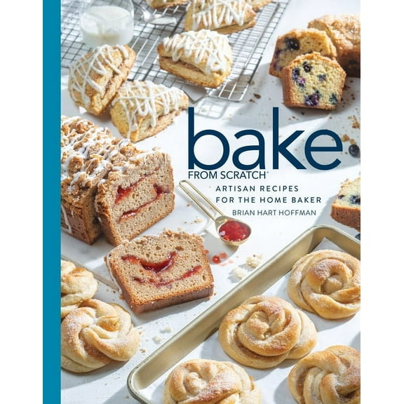 Bake from Scratch Bake from Scratch (Vol 4): Artisan Recipes for the Home Baker, Book 4, (Hardcover)