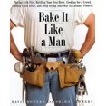 thumbnail image 1 of Pre-Owned Bake It Like a Man: A Real Man's Cookbook (Paperback) 0688155804 9780688155803, 1 of 1