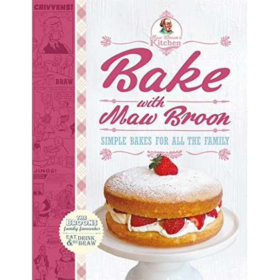 Pre-Owned Bake with Maw Broon: Simple Bakes for All the Family (Hardcover) 1910230022 9781910230022